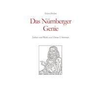 Das Nürnberger Genie: Leben und Werk von Ulman I. Stromer