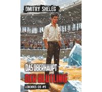 Das Oberhaupt der Blutlinie (Lebendes Eis Buch 5): Eine Portal-Progression-Fantasy Serie