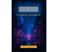 Das offizielle "Die Liga der Nerds" Projekte-Notizbuch (Cyberpunk Edition): Plane deine Projekte wie die Profis
