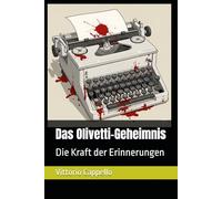 Das Olivetti-Geheimnis: Die magische Kraft der Erinnerungen (Die Kraft der Erinnerungen)