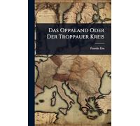 Das Oppaland Oder Der Troppauer Kreis