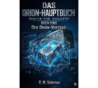 DAS ORION-HAUPTBUCH: DER ORION-VERTRAG (DAS ORION-HAUPTBUCH (THE ORION LEDGER))