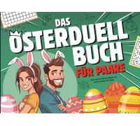 Das Osterduell-Buch für Paare: Spannende Rätsel und lustige Spiele mit Stift & Papier für Zwei - das perfekte Geschenk zu Ostern!