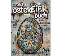 Das Ostereier Malbuch: 67 Eier zum Ausmalen