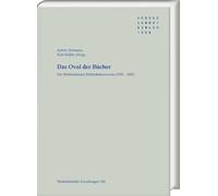 Das Oval der Bücher: Die Wolfenbütteler Bibliotheksrotunde (1705 - 1887)