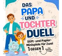 Das Papa und Tochter Duell: 1 gegen 1 und manchmal im Team | Stift- und Papier-Minispiele für Zwei | Geschenkidee für Vatertag, Geburtstag & gemeinsame Zeit