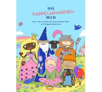 DAS PAPPELMÄNNCHEN BUCH - Von A bis Z durch die kunterbunte Welt der Pappelmännchen: Ein buntes ABC-Kinderbuch zum Buchstabenlernen und Entdecken - ... Vorschulalter über Vielfalt und Anderssein