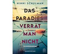 Das Paradies verrät man nicht: Schwedenkrimi | »Ein unglaublich packender Pageturner!« Göteborgs-Posten | Der Nummer-1-Bestseller aus Schweden