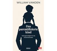 Das parentifizierte Kind: Heilungsstrategien für das Erwachsenenalter
