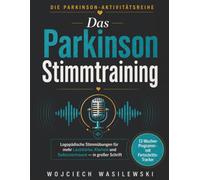 Das Parkinson Stimmtraining: Logopädische Stimmübungen für mehr Lautstärke, Klarheit und Selbstvertrauen - in großer Schrift (DIE PARKINSON-AKTIVITÄTSREIHE)