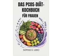 DAS PCOS-DIÄT-KOCHBUCH FÜR FRAUEN: DAS PCOS-DIÄT-KOCHBUCH FÜR FRAUEN