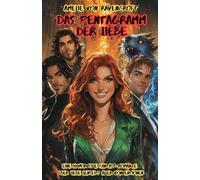 Das Pentagramm der Liebe: Eine humorvolle Fantasy-Romanze über Liebe jenseits aller Konventionen