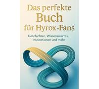 Das perfekte Buch für Hyrox-Fans: Geschichten, Wissenswertes, Inspirationen und mehr