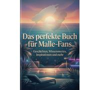 Das perfekte Buch für Malle-Fans: Geschichten, Wissenswertes, Inspirationen und mehr