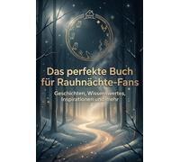 Das perfekte Buch für Rauhnächte-Fans: Geschichten, Wissenswertes, Inspirationen und mehr
