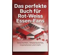 Das perfekte Buch für Rot-Weiss Essen-Fans: Geschichten, Wissenswertes, Inspirationen und mehr. Das Geschenk für Fans von Rot-Weiss Essen