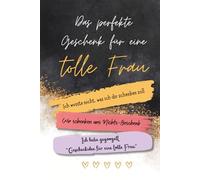 Das perfekte Geschenk für eine tolle Frau: "Ich wusste nicht, was ich dir schenken soll" (liebevolles Spaßgeschenk)