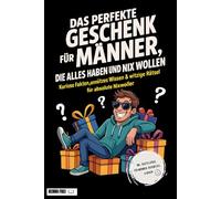 Das perfekte Geschenk für Männer, die alles haben und nix wollen - Kuriose Fakten, unnützes Wissen & witzige Rätsel für Nixwoller: Witziges Männerbuch ... Bierdeckeln & Türschildern zum Ausschneiden.
