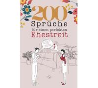 Das perfekte Journal für Paare: 200 Sprüche für einen perfekten Ehestreit, Geschenk für Ehepaare, Paare, Hochzeitsgeschenk für das Paar: mit genug ... mit viel Humor, Auflockerung der Ehekrise