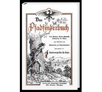 Das Pfadfinderbuch: nach General Baden-Powells Scouting for Boys