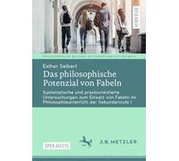 Das philosophische Potenzial von Fabeln: Systematische und praxisorientierte Untersuchungen zum Einsatz von Fabeln im Philosophieunterricht der ... Bildung in Schule und Hochschule)