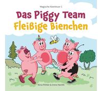 Das Piggy Team - Fleißige Bienchen - Vier kleine Schweinchen, ein großes Abenteuer (Deutsch-Englisch): Magische Abenteuer 1 (Das Piggy Team - Magische Abenteuer)