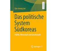 Das politische System Südkoreas: Politik, Wirtschaft und Gesellschaft