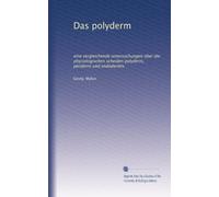 Das polyderm: eine vergleichende untersuchungen über die physiologischen scheiden polyderm, periderm und endodermis
