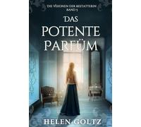 Das Potente Parfüm (Die Visionen der Bestatterin)