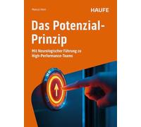 Das Potenzial-Prinzip: Mit Neurologischer Führung zu High-Performance-Teams