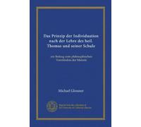 Das Prinzip der Individuation nach der Lehre des heil. Thomas und seiner Schule (Vol-1): ein Beitrag zum philosophischen Verständnis der Materie