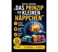 Das Prinzip der kleinen Häppchen: Wie Microlearning funktioniert, warum dein Gehirn es liebt und wie du es für dich nutzt