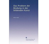 Das Problem der Bindung in der bildenden Kunst