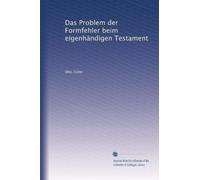 Das Problem der Formfehler beim eigenhändigen Testament