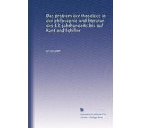 Das problem der theodicee in der philosophie und literatur des 18. jahrhunderts uf Kant und Schiller