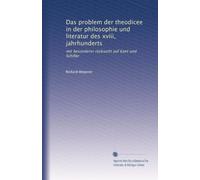 Das problem der theodicee in der philosophie und literatur des xviii, jahrhunderts: mit besonderer rücksicht auf Kant und Schiller
