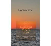 Das Projekt AEND 21.09: Eine Einladung an den Menschen - dem Licht des I Am zu begegnen: 2