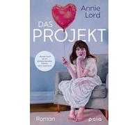 Das Projekt: Roman | Die (fast) perfekte Liebesgeschichte - Eine moderne RomCom über Dating, Zweifel und echte Gefühle