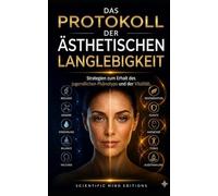 Das Protokoll der Ästhetische Langlebigkeit: Strategien zur Erhaltung des jugendlichen Phänotyps und der Vitalität.