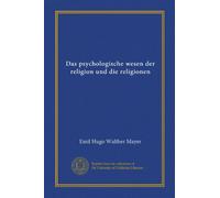 Das psychologische wesen der religion und die religionen