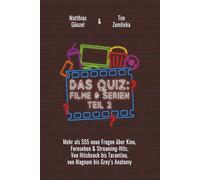 Das Quiz: Filme & Serien - Teil 2: Mehr als 555 Fragen über Kino, Fernsehen & Streaming-Hits. Von Hitchcock bis Tarantino, von Magnum bis Grey's Anatomy