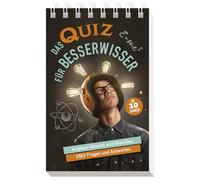 Das Quiz für Besserwisser I ab 10 Jahren: Angeber-Wissen und Skurriles - 150 Fragen und Antworten