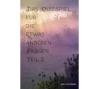 Das Quizspiel für die etwas anderen Fragen Teil 2