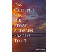 Das Quizspiel für die etwas anderen Fragen Teil 3