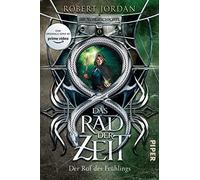 Das Rad der Zeit 0: Der Ruf des Frühlings. Die Vorgeschichte | Die Buch-Serie zur großen prime video-Serie »Wheel of Time« (WoT)!