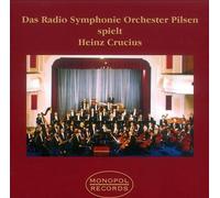 Das Radio Symphonie Orchester Pilsen Spielt Heinz Crucius