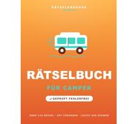 Das Rätselbuch für Camper: Über 110 geprüfte Rätsel: Wortsuche, Sudoku, Labyrinthe und Logikrätsel, mit Lösungen. Das durchdachte Geschenk für Camper (Rätselfreunde)