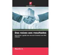 Das raízes aos resultados: Reinventar a gestão dos recursos humanos nas ONG indianas
