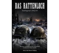 Das Rattenloch: Dokumentarischer Roman über die Schlacht von Stalingrad