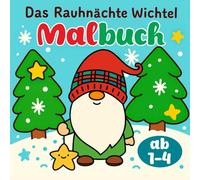 Das Rauhnächte Wichtel Malbuch: Malbuch ab 1 Jahr, Malbuch Weihnachten